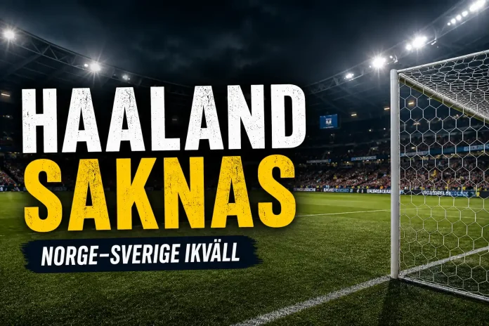 varför spelar inte Haaland mot Sverige