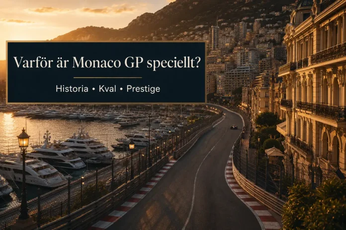 Varför är Monaco GP speciellt